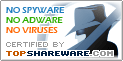 Certified by TopShareware: No spyware, No Adware, No virus